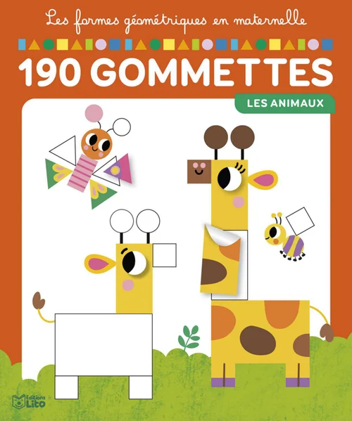 Livre cahier d’autocollants " Les formes géométriques - Les animaux" aux Éditions Lito collection 190 gommettes