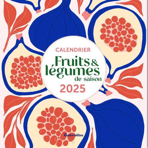 Calendrier "Fruits et légumes de saison 2025" aux Éditions Rustica