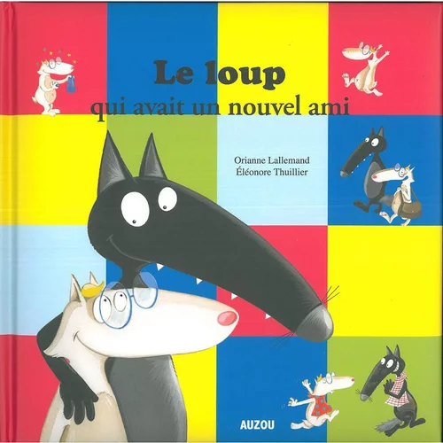 Le loup qui avait un nouvel ami aux éditions Auzou