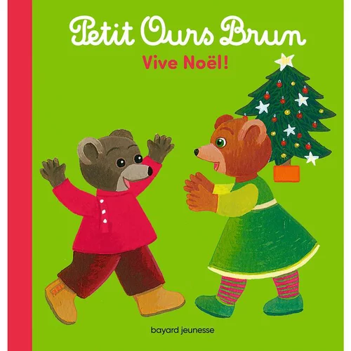 Petit Ours Brun Vive Noël dès 1 an Éditions Bayard Jeunesse