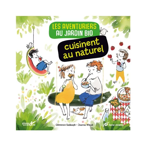 Livre " Les aventuriers cuisinent au naturel " aux Éditions Terre vivante