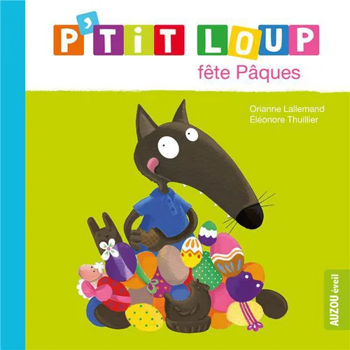 Livre "P’tit loup fête Pâques" aux Éditions Auzou collection éveil