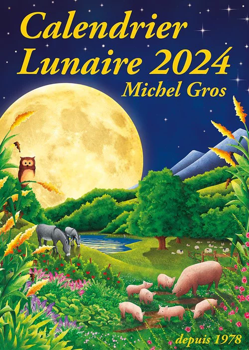 Calendrier lunaire 2024 de Michel Gros - 130 pages