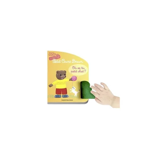 Mini cache-cache petit ours brun “où es-tu petit chat ?” Éditions Bayard