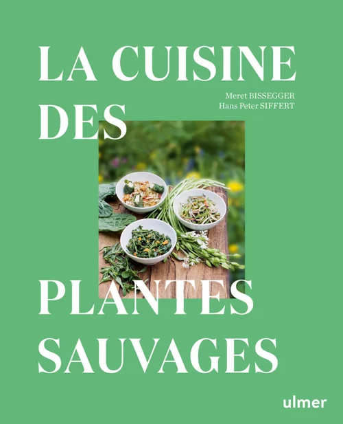 Livre La cuisine des plantes sauvages aux Éditions Ulmer - 320 pages
