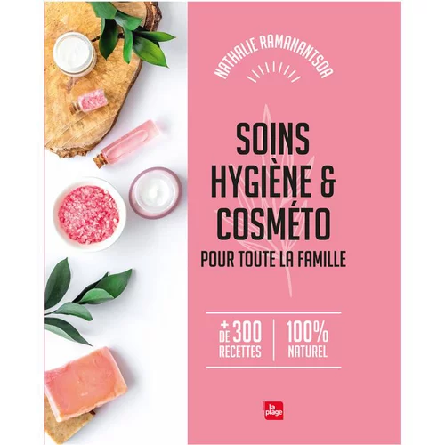 Livre " Soins, hygiène, cosméto pour toute la famille " aux Éditions La plage