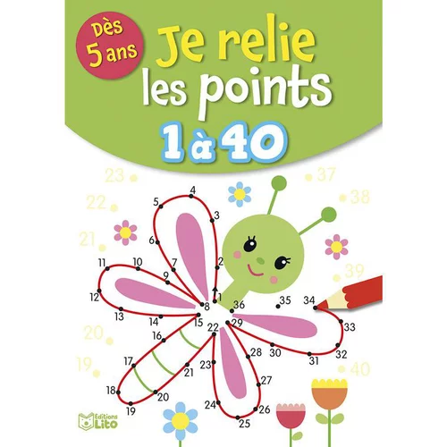 Je relie les points “Je relie les points de 1 à 40” Editions Lito