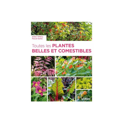Livre Toutes les plantes belles et comestibles aux Éditions Ulmer - 320 pages