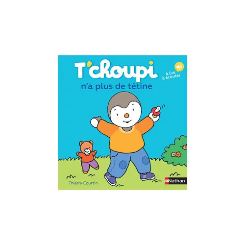 Le livre " T'choupi n'a plus de tetine " aux Éditions Nathan