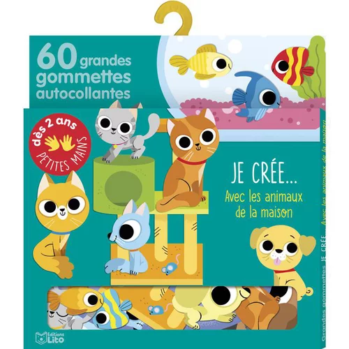 Avec ses gommettes, bébé crée… “Les animaux de compagnie” Editions Lito