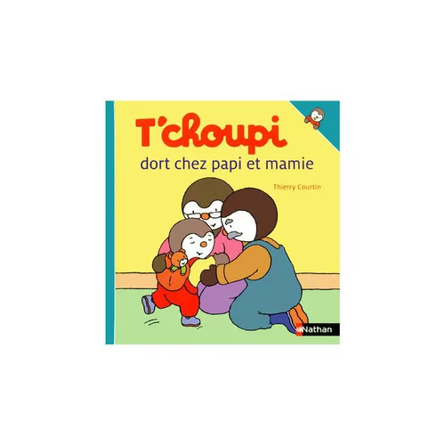 Le livre " T choupi dort chez papi et mamie - Nathan