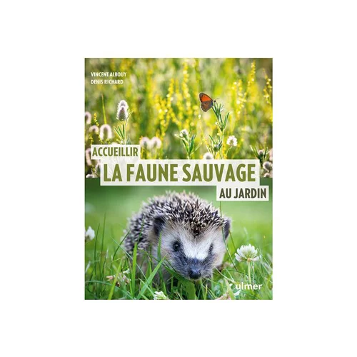 Livre Accueillir la faune sauvage au jardin aux Éditions Ulmer - 127 pages