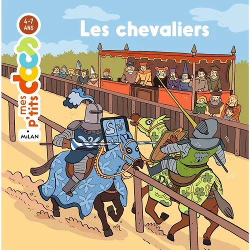 Les Chevaliers Mes P’tits Docs 4 à 7 ans Éditions Milan