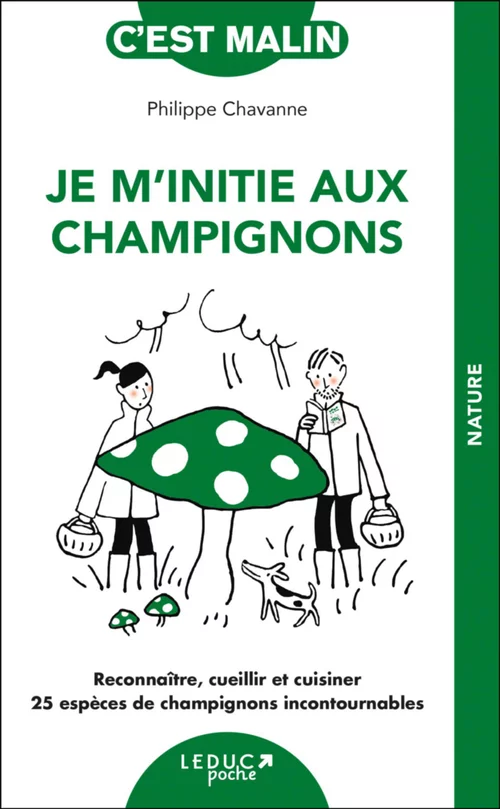 Je m'initie aux champignons de Philippe Chavanne aux Éditions Leduc - 224 pages