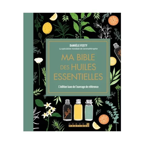 Livre "Ma bible luxe des huiles essentielles " aux Éditions Leducs