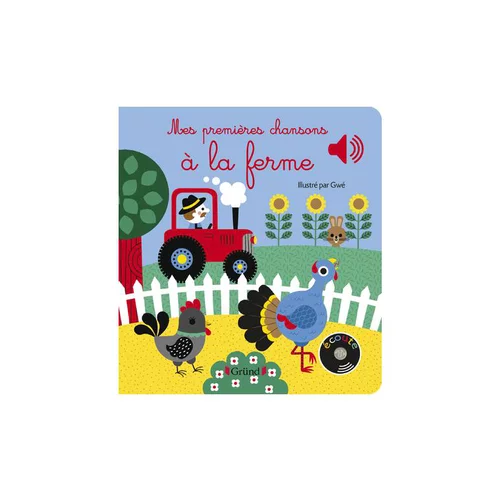 Le livre " Mes premieres chansons a la ferme " aux Éditions Grund Jeunesse