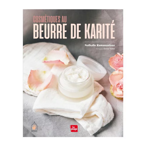 Livre " Cosmétiques au beurre de karité " aux Éditions La plage