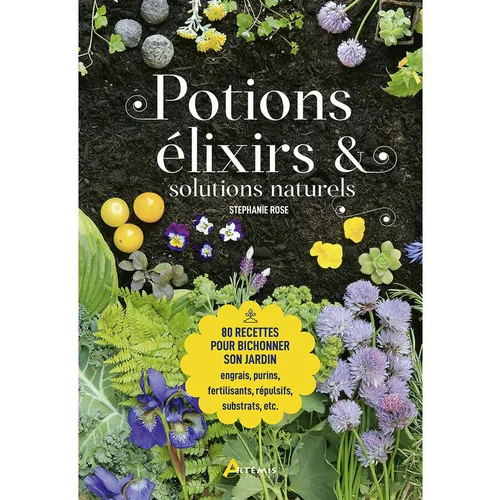 Potions, élixirs & solutions. Editions Artemis